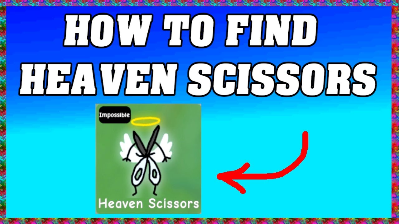 How To Find HEAVEN SCISSORS in FIND THE SCISSORS ROBLOX ️ - YouTube