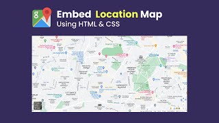 How To Add Google Map On Website Using HTML And CSS | Embed Location Map On Website