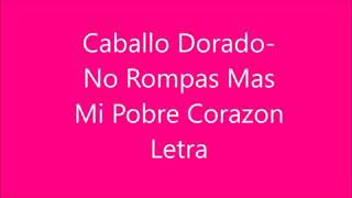 No rompas más mi pobre corazón