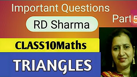 RD Sharma Important Questions|Mathematics Class10th RD Sharma|Triangles|CBSE/ICSE|Part-5