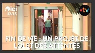 Fin de vie : un projet de loi et des attentes