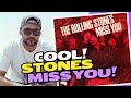 FIRST TIME HEARING THE ROLLING STONES - MISS YOU - REACTION!!!