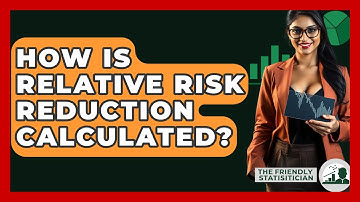 How Is Relative Risk Reduction Calculated? - The Friendly Statistician