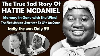 The Difficult Life and Sad Ending of Hattie McDaniel - Sadly She was Only 59