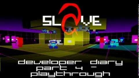 SLaVE Developer Diary 4 - Playthrough