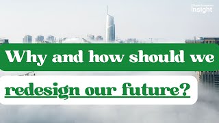 Redesigning Our Future: Why We Need To Embrace System Thinking