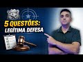 🔥Legítima Defesa no Penal: 5 Questões Comentadas (Art. 25 e Pegadinhas)