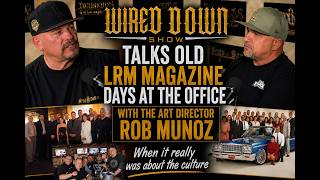 The Untold Story of LRM | Art Director Rob Munoz Reveals the Golden Era