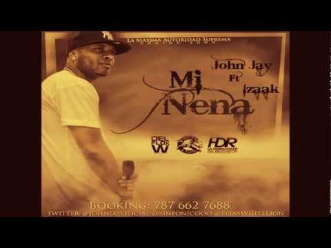 Mi Nena - John Jay  ft Izaak - Reggaeton 2012 LETRA