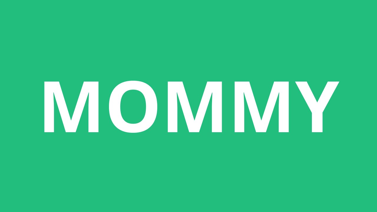 the word mommy