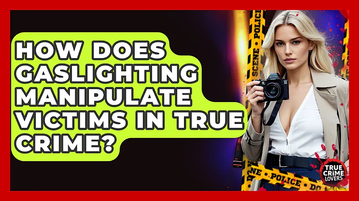 How Does Gaslighting Manipulate Victims In True Crime? - True Crime Lovers