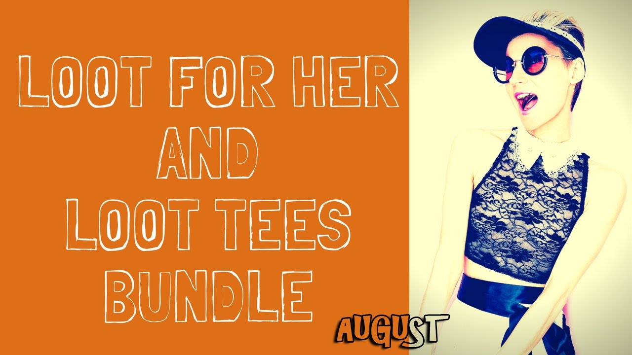 August Unboxing -- LvlUp Loot for Her & Loot Tees