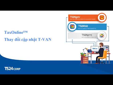 Video TaxOnline - Thay đổi cập nhật T-VAN | TS24 Corp - youtube