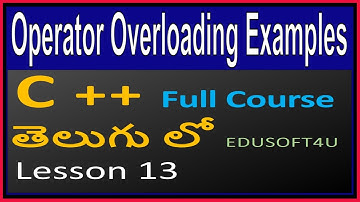 Operator Overloading (polymorphism) in C++ examples  - C++ Full Course in Telugu- Lesson 13
