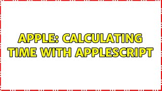 Apple: Calculating time with AppleScript