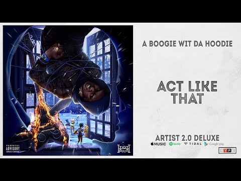 A Boogie Wit Da Hoodie Act Like That Artist 2 0 Deluxe Youtube - working 2020 demons and angels juice wrld ft a boogie roblox id by retry it