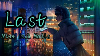 Nightcore - Last (Lyrics) Nine Inch Nails