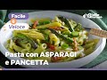 PASTA CON ASPARAGI E PANCETTA: cremosa e veloce!