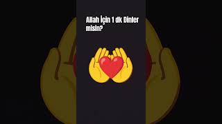 Allah Için 1 Dkk Dinler Misin? Şfetedüş