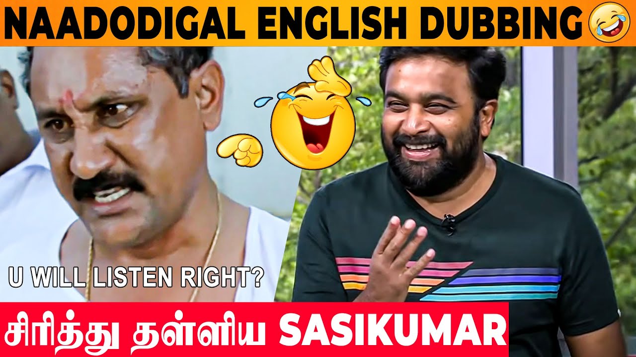 Sasikumar Reacts To Naadodigal Movie English Dubbing ...