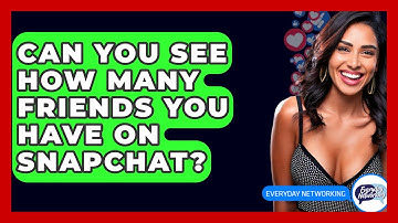 Can You See How Many Friends You Have On Snapchat? - Everyday-Networking