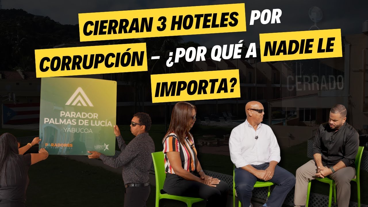 CIERRAN 3 HOTELES POR CORRUPCIÓN - ¿POR QUÉ A NADIE LE IMPORTA?