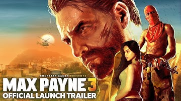 Max Payne 3 - Official Launch Trailer