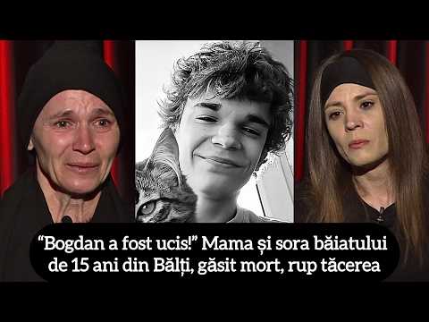 “Bogdan a fost ucis!” Mama și sora băiatului de 15 ani din Bălți, găsit mort, rup tăcerea