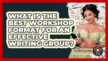 What Is The Best Workshop Format For An Effective Writing Group? - The Storytellers Room