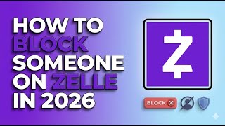 How to Block Someone on Zelle in 2026