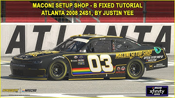 iRacing Fixed NASCAR Series Tutorial: B Fixed Xfinity at Atlanta 2008, 24S1. Maconi Setup Shop