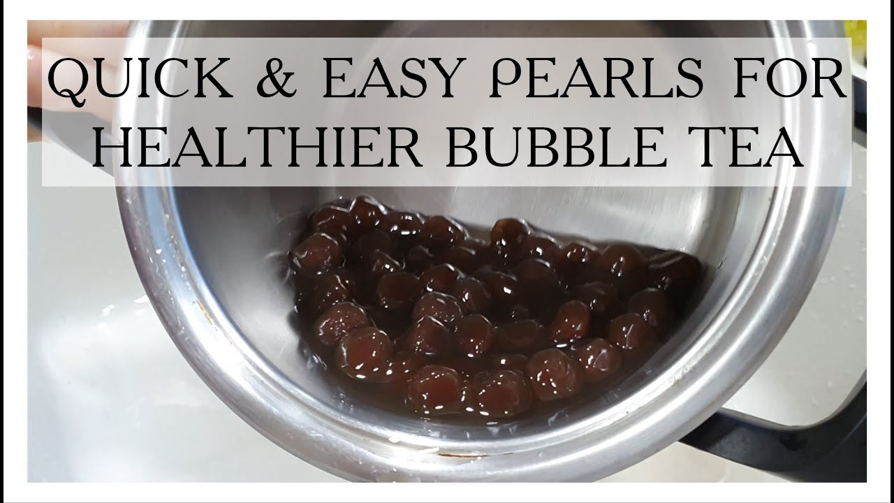 EASIEST PEARLS FOR HEALTHIER BUBBLE TEA YouTube