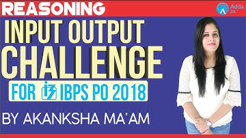 | Input Output Challenge For IBPS | Reasoning | BY Ankansha Ma