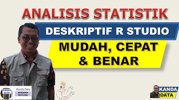 Analisis Statistik Deskriptif R Studio dengan Mudah dan Cepat