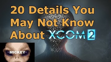 20 Details You May Not Know | XCOM 2
