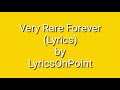 Very Rare Forever (Lyrics) *Real*