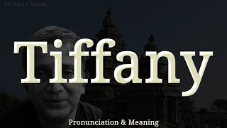 Tiffany: American Pronunciation and Meaning 
