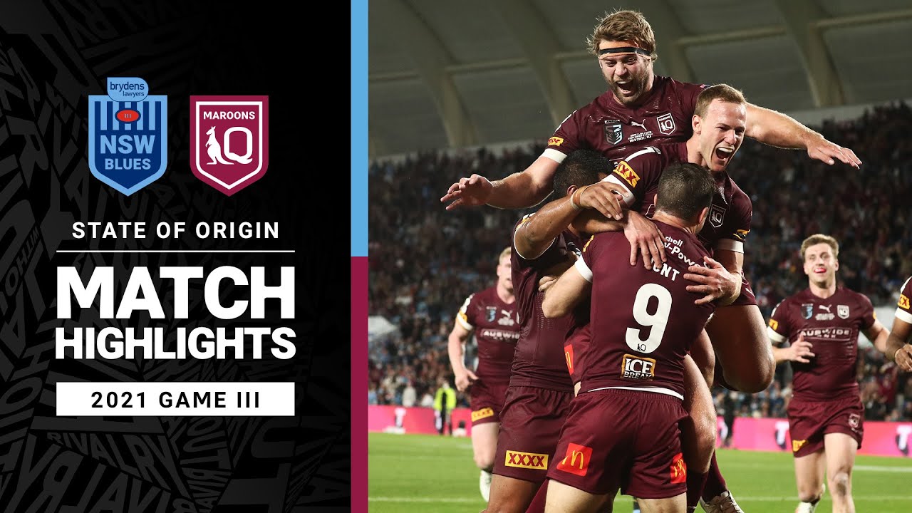 Blues v Maroons Match Highlights Game III, 2021 State of Origin NRL