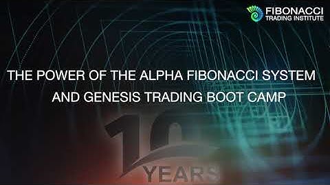 The Power of the Alpha Fibonacci System & Genesis Trading Boot Camp | Fibonacci Trading Institute