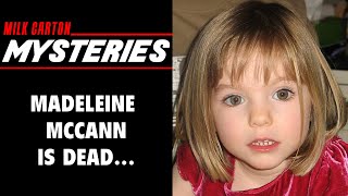 They are 99.9% certain Madeleine McCann is dead