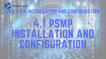 CyberArk PAS 11.4  - 4.1 Install PSM for SSH (PSMP)