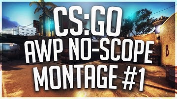 CS:GO AWP No-Scope Montage #1 (30 Insane No-Scopes)