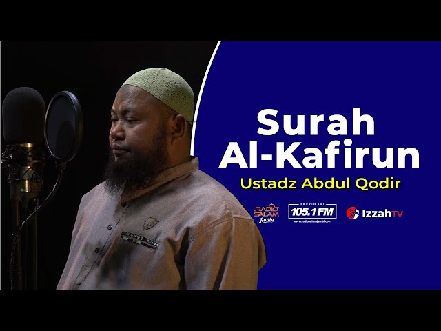 Ustadz Abdul Qodir - Surah Al Kafirun - Juz 30 class=