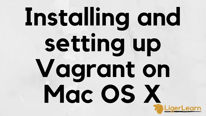 Vagrant - 3 - Installing and setting up Vagrant on Mac OS X