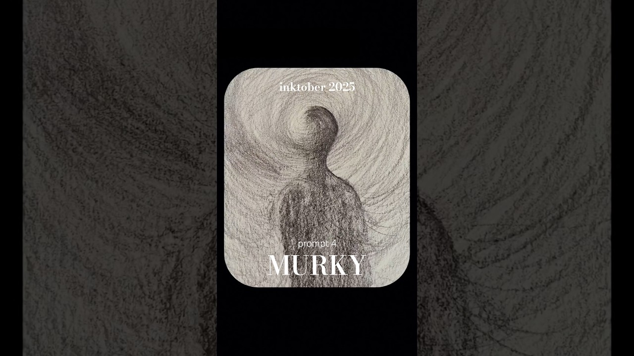 Inktober 2025 | prompt 4 _ MURKY 