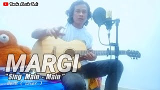 Margi ~ Sing Main-Main (lirik) // Beok Cover