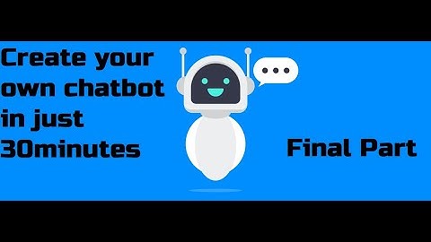 How you create a Bot builder Chat Bot in 30 minutes - Final Part
