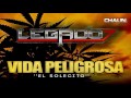 Legado 7 - Vida Peligrosa "El Solecito" (Corridos Verdes) - "EXCLUSIVO"