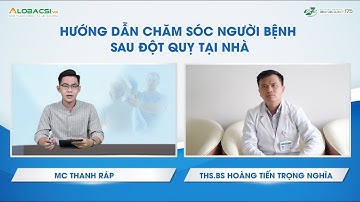 Hướng dẫn chăm sóc người bệnh sau đột quỵ tại nhà | Bệnh viện Quân Y 175