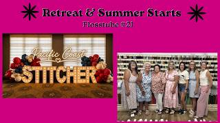Flosstube #21 - Primrose Retreat & SO Many Starts!